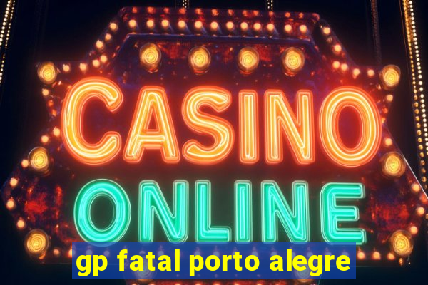 gp fatal porto alegre